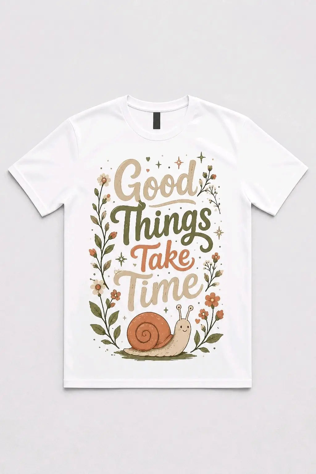 Good Things Take Time T-Shirt TeeStation